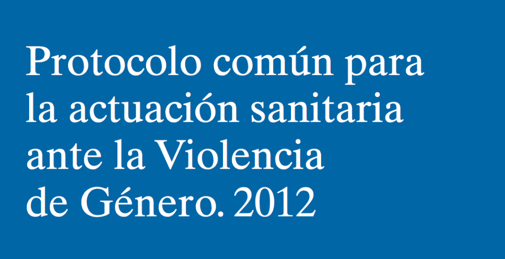 Protocolo Común Para La Actuación Sanitaria Ante La Violencia De Género 3802